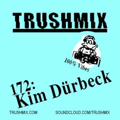 Trushmix 172 - Kim Dürbeck
