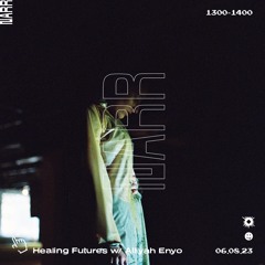 Healing Futures w/ Alliyah Enyo 06/08/23