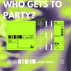 Who Gets To Party?  [Free DL]