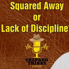 Podcast Squared Away - Lacking Discipline