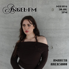 ANGEL FM 016 ANAHITA - 30 July 2025