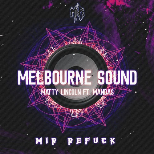 MELBOURNE SOUND [MIR RE - FUCK]