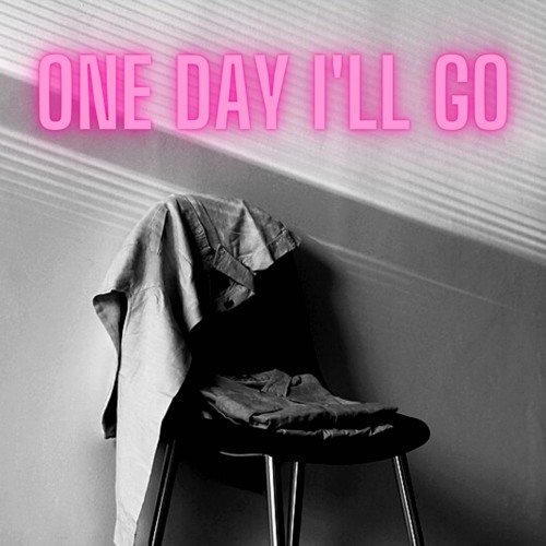 One Day I'll Go (Part 2: REFLECTION)