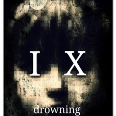 IX - Drowning