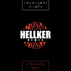 Twenty One Pilots  - Stressed  Out (Hellker Remix)