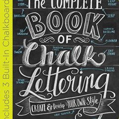 [View] KINDLE 📖 The Complete Book of Chalk Lettering: Create and Develop Your Own St