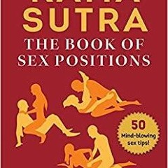 Read* PDF Kama Sutra: The Book of Sex Positions