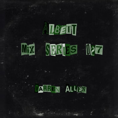 Albeit Mix Series 027 - Darren Allen