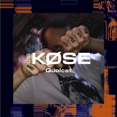 KØSE PODCAST 015 - QUOLCAT