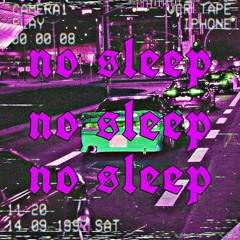 No Sleep