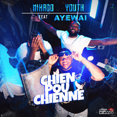 Mikado Feat Youth & Ayewai - Chien Pou Chienne