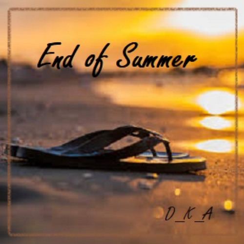 End of Summer - Sep 25