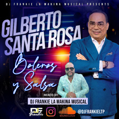 Gilberto Santa Rosa - Boleros & Salsa Mix - Dj Frankie La Makina Musical 2024