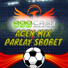 DJ 899CASH AGEN MIX PARLAY - ONE DAY SPESIAL THAI REMIX