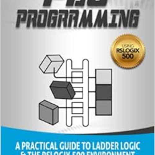 Stream free PDF 📩 PLC Programming Using RSLogix 500: A Practical Guide ...