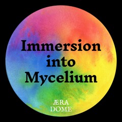Immersion Into Mycelium @ Æra Sonic Dome [GoT, 12.09.24]