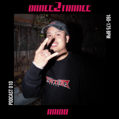 DANCE2TRANCE Podcast//010 - KAIÐO