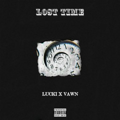 LUCKI X VAWN - "TIME LOST" (PROD.PLU2O NASH)