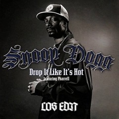 DROP IT LIKE ITS HOT (LOS EDIT)