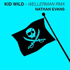 KID WILD - WELLERMAN (Nathan Evans) Remix