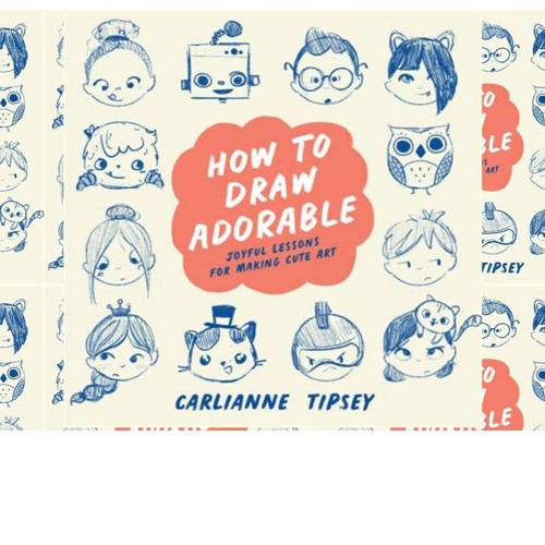 Stream Leggi [PDF] Libri How to Draw Adorable: Joyful Lessons for