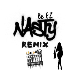 Nasty Remix (feat. Be EZ)