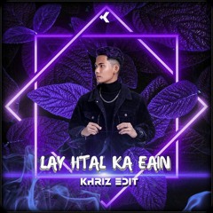 BunnyPhyoe,Ft.Amera Hphone - Lay Htal Ka Eain (KHRIZ EDIT)