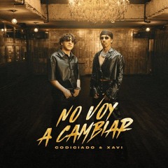 Codiciado, Xavi - No Voy A Cambiar