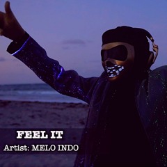 Feel It - Melo Indo
