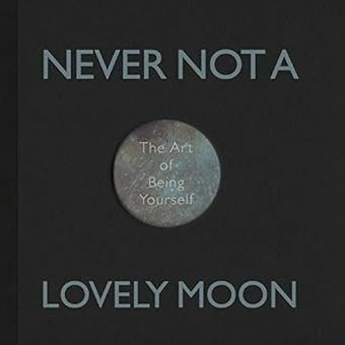 Stream Download PDF Never Not A Lovely Moon By  Caroline McHugh (Author)  Full Online