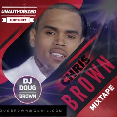 THE UNOFFICIAL CHRIS BROWN MIXTAPE [ EXPLICIT ]