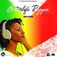 Choice Selecta - Better Life Mixtape (Reggae)