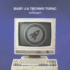 Baby J & Techno Tupac - Internet
