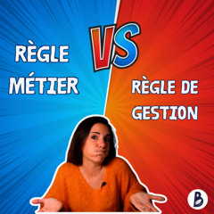 Quelle est la différence entre règle de gestion et règle métier?