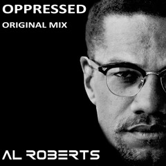 Oppressed - Al Roberts Original Mix