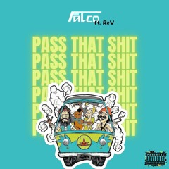 Falco Presents - Pass That Shit Ft DjRev