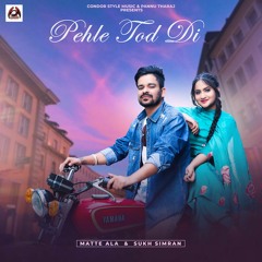 Pehle Tod Di By Matte Ala, Sukh Simran | Coin Digital | New Punjabi Songs 2022