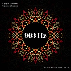 963 Hz: Tiefe Verbindung mit innerem Frieden