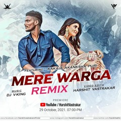 Mere Warga (Remix) Kaka - DJ Tanayan & Harshit Vastrakar