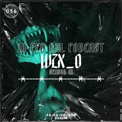 IN•FER•NAL PODCAST #56 - WZX_O