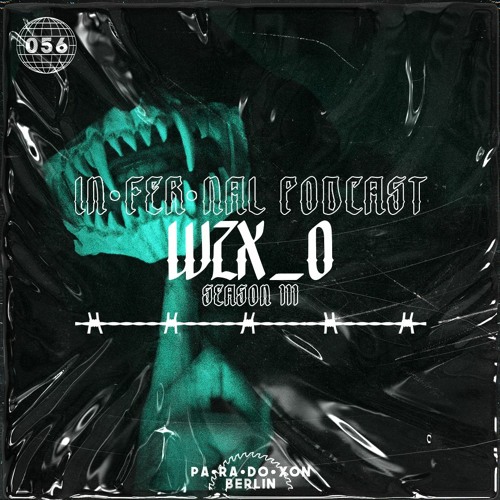IN•FER•NAL PODCAST #56 - WZX_O