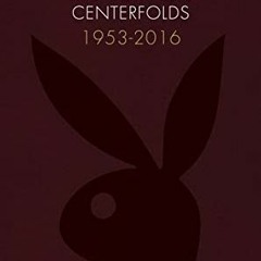 [DOWNLOAD] KINDLE 💚 Playboy: The Complete Centerfolds, 1953-2016: (Hugh Hefner Playb