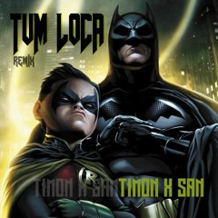 TUM LOCA | SAN ft. TIMON Rmx