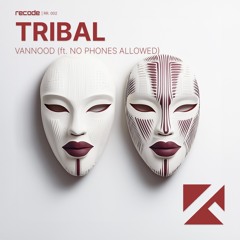 Tribal (ft. No Phones Allowed)