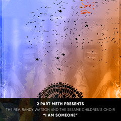 The Rev. Randy Watson & The Sesame Children's Choir -  I AM SOMEONE