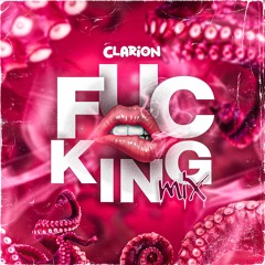 Fucking M!x - DJ Clarion