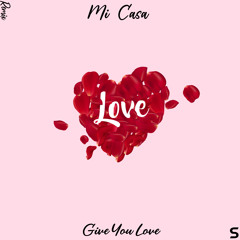 Mi Casa - GIVE YOU LOVE ( Slayer Remix )