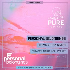 Personal Belongings Radioshow 192 Mixed By Kanedo @ Pure Ibiza Radio