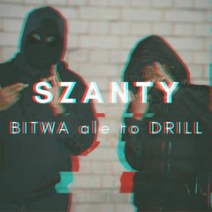 SZANTY - BITWA ale to DRILL
