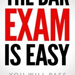 [VIEW] KINDLE PDF EBOOK EPUB The Bar Exam Is Easy: You Will Pass by  Kris Rivenburgh